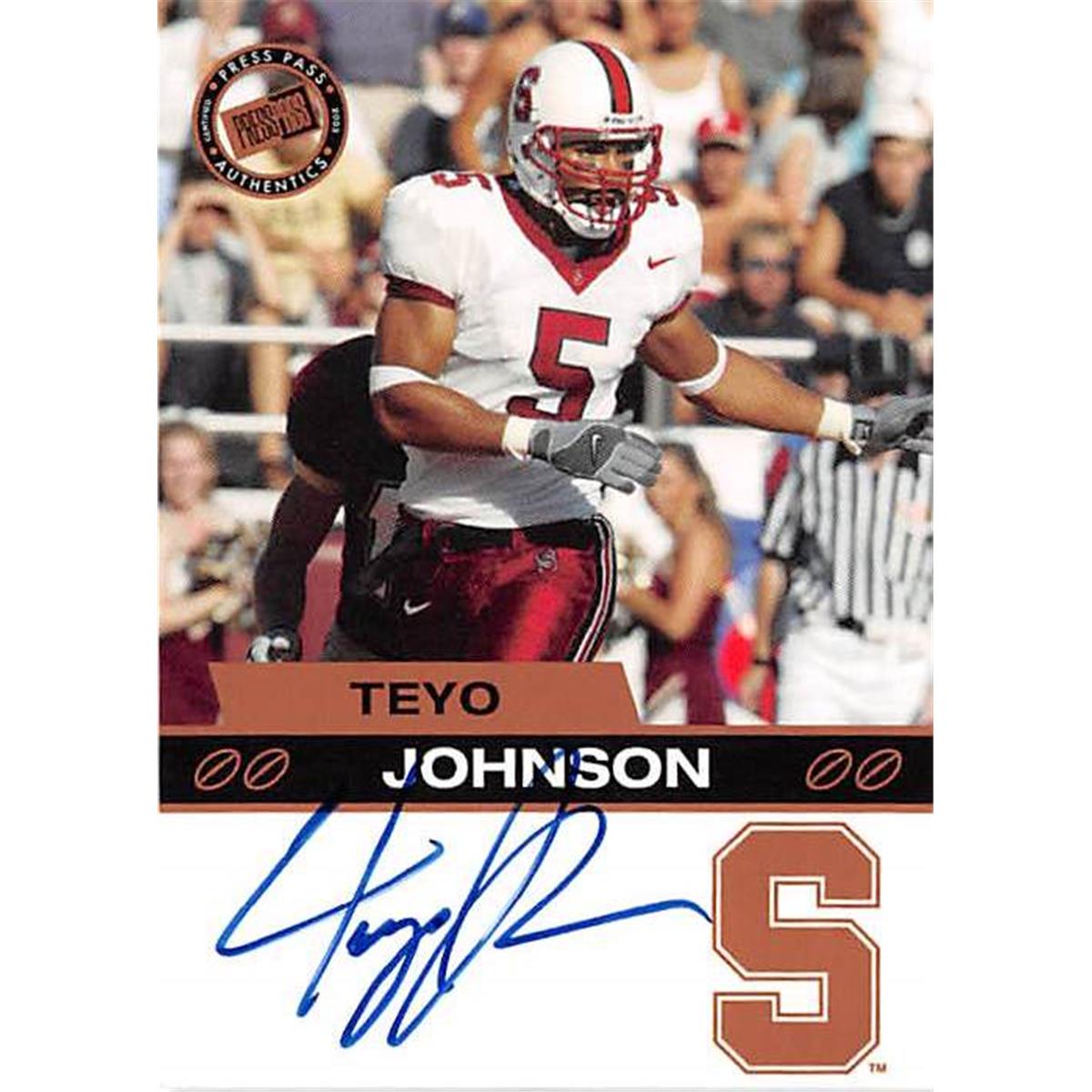 444607 2003 Press Pass Rookie 5 Teyo Johnson Autographed Football Card
