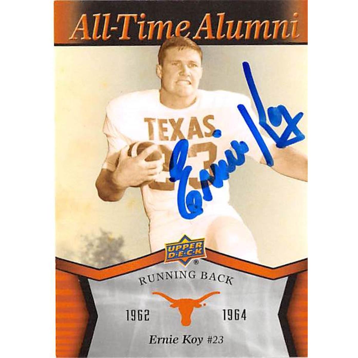 443900 Texas Longhorns 2011 Upper Deck No. ATAEK All Time Alumni Ernie Koy Autographed Football Card