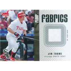 587647 Jim Thome Player Worn Jersey Patch Baseball Card - Philadelphia Phillies, White Sox 2006 Fleer Fabrics - No.FFJT