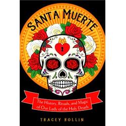 Picture of Azure Green BSANMUEH Santa Muerte History&#44; Rituals&#44; & Magic Book by Tracey Rollin