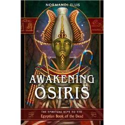 BAWAOSI Awakening Osiris Book by Normandi Ellis