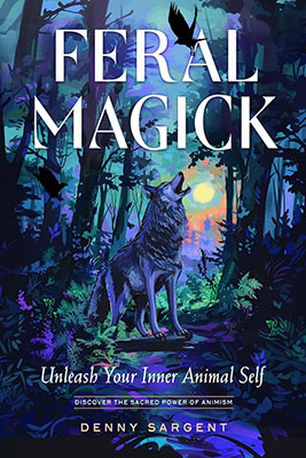 BFERMAG Feral Magick Book by Denny Sargent