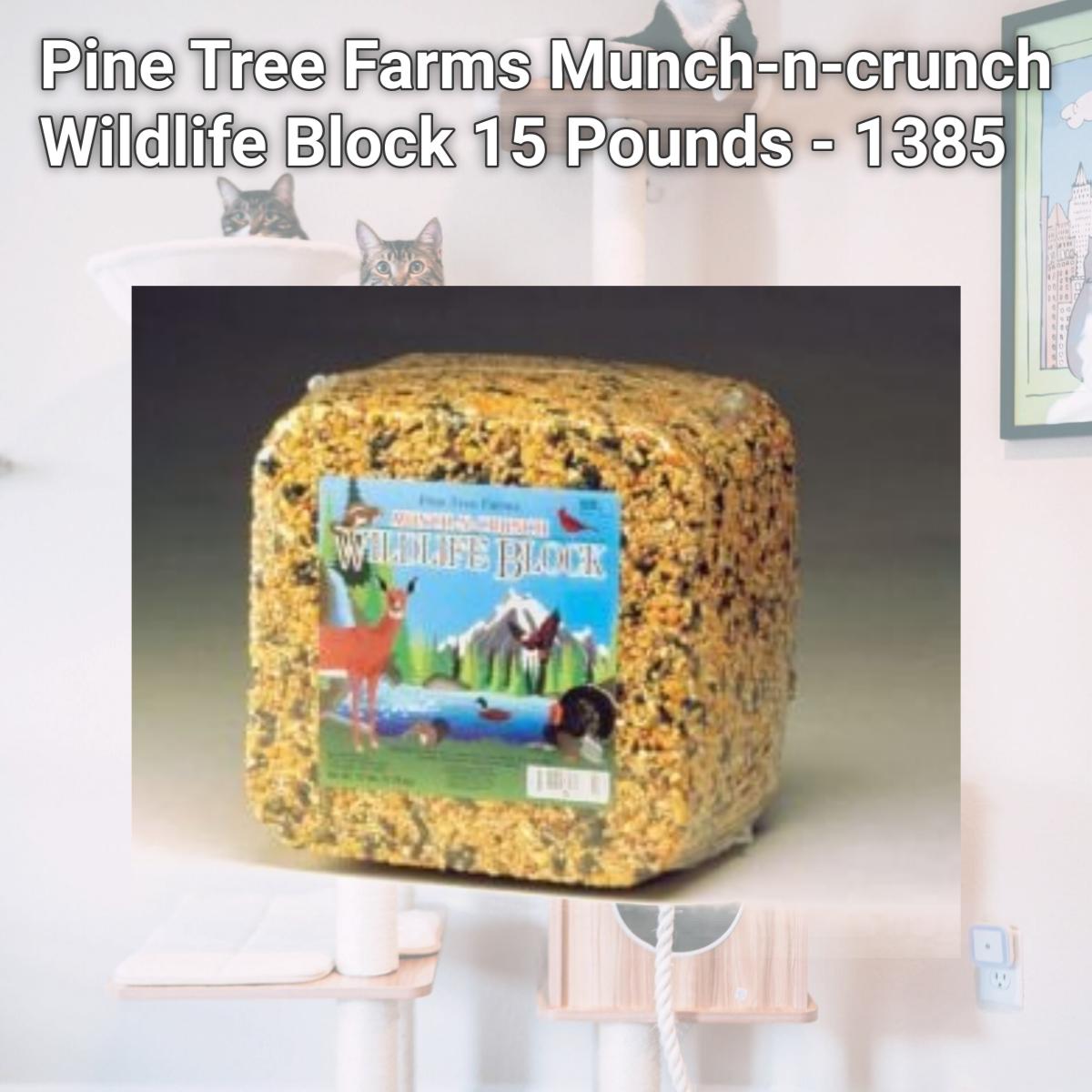 Picture of Pine Tree Farms Munch-n-crunch Wildlife Block 15 Pounds - 1385