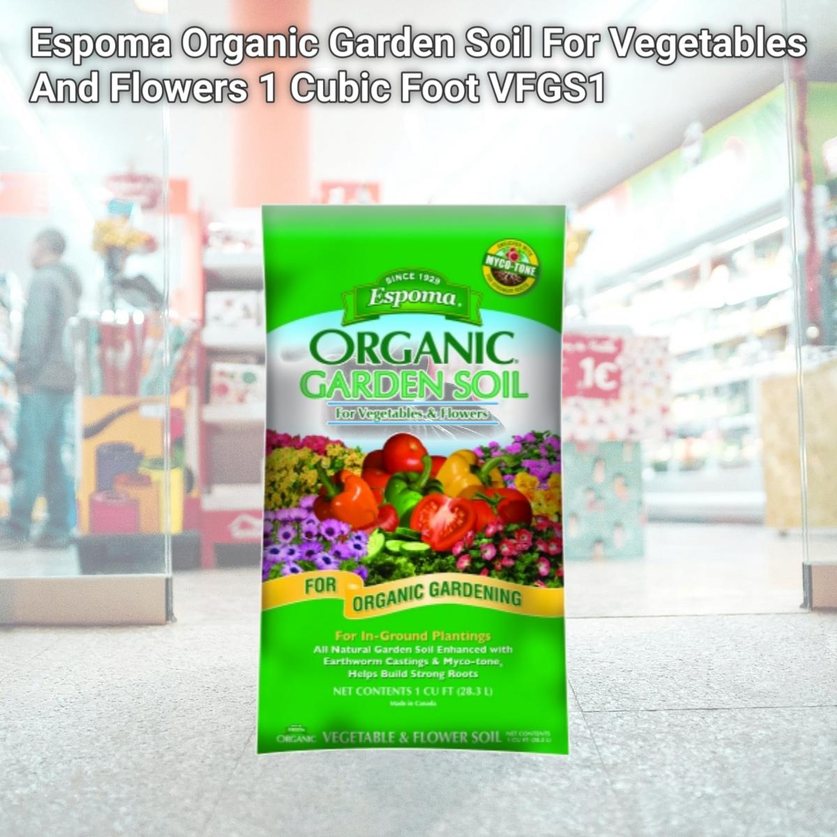 Picture of Espoma Organic Garden Soil For Vegetables And Flowers 1 Cubic Foot VFGS1