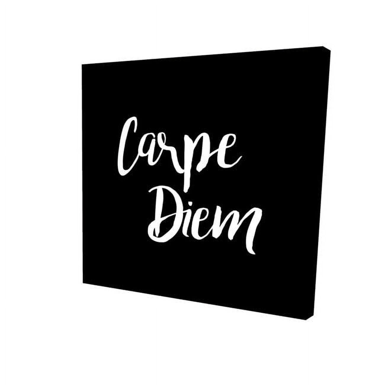 32 x 32 in. Carpe Diem 2-Print on Canvas
