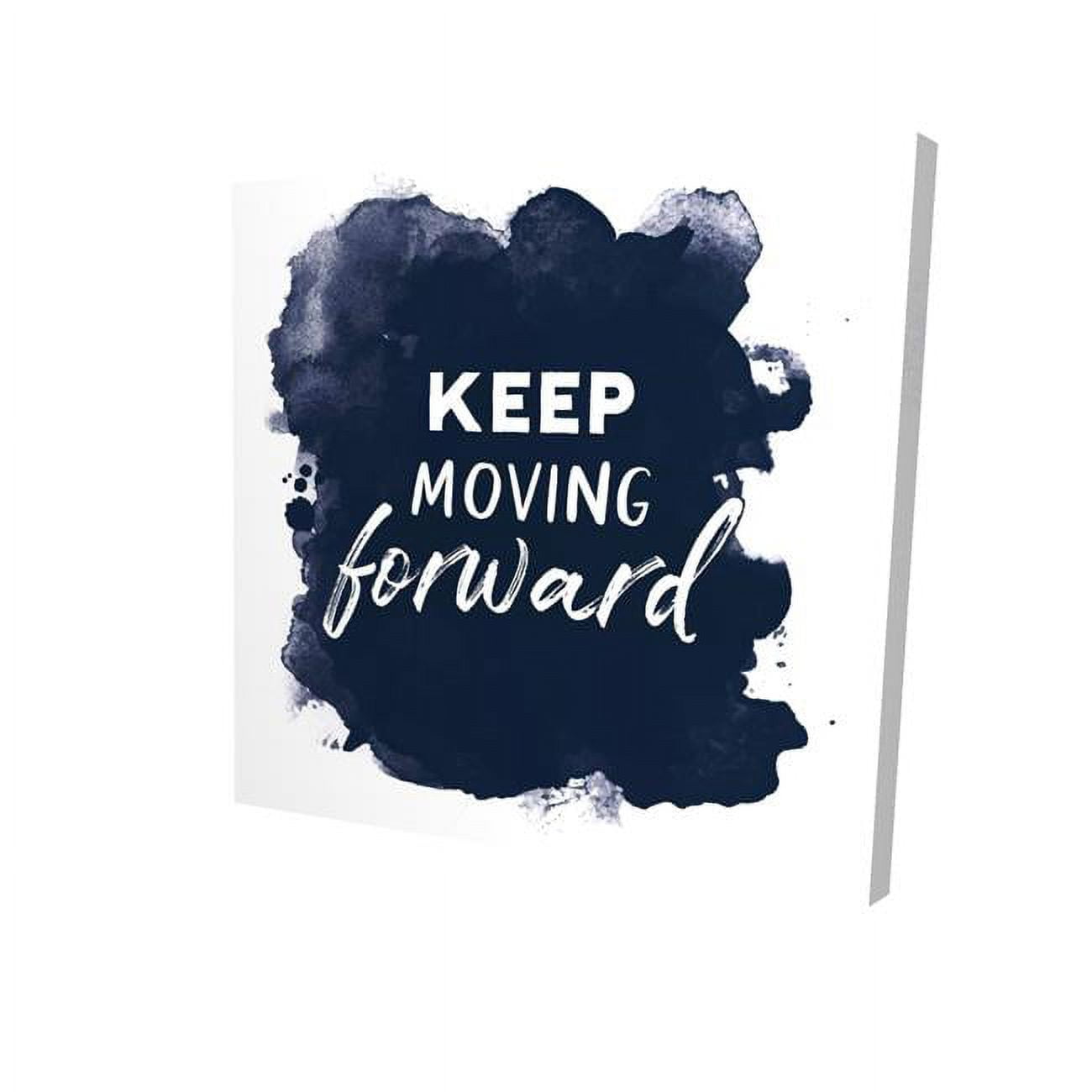 32 x 32 in. Keep Moving Forward-Print on Canvas