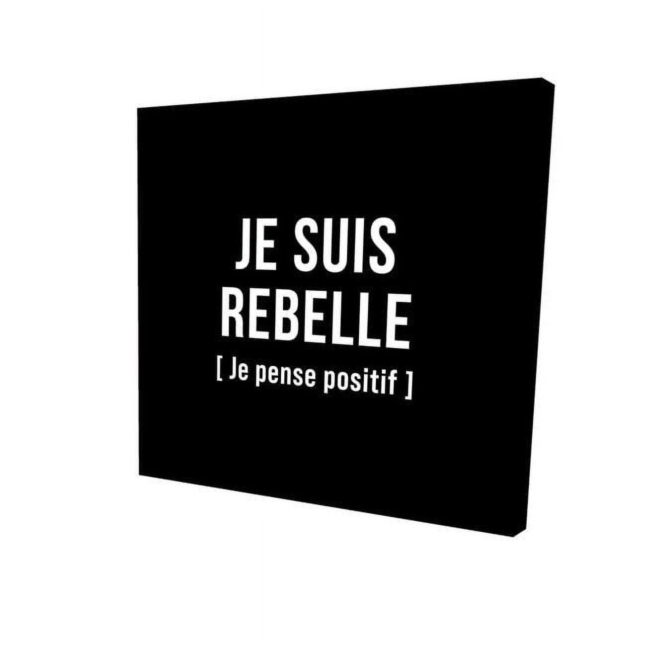 32 x 32 in. I am Rebellious-Print on Canvas