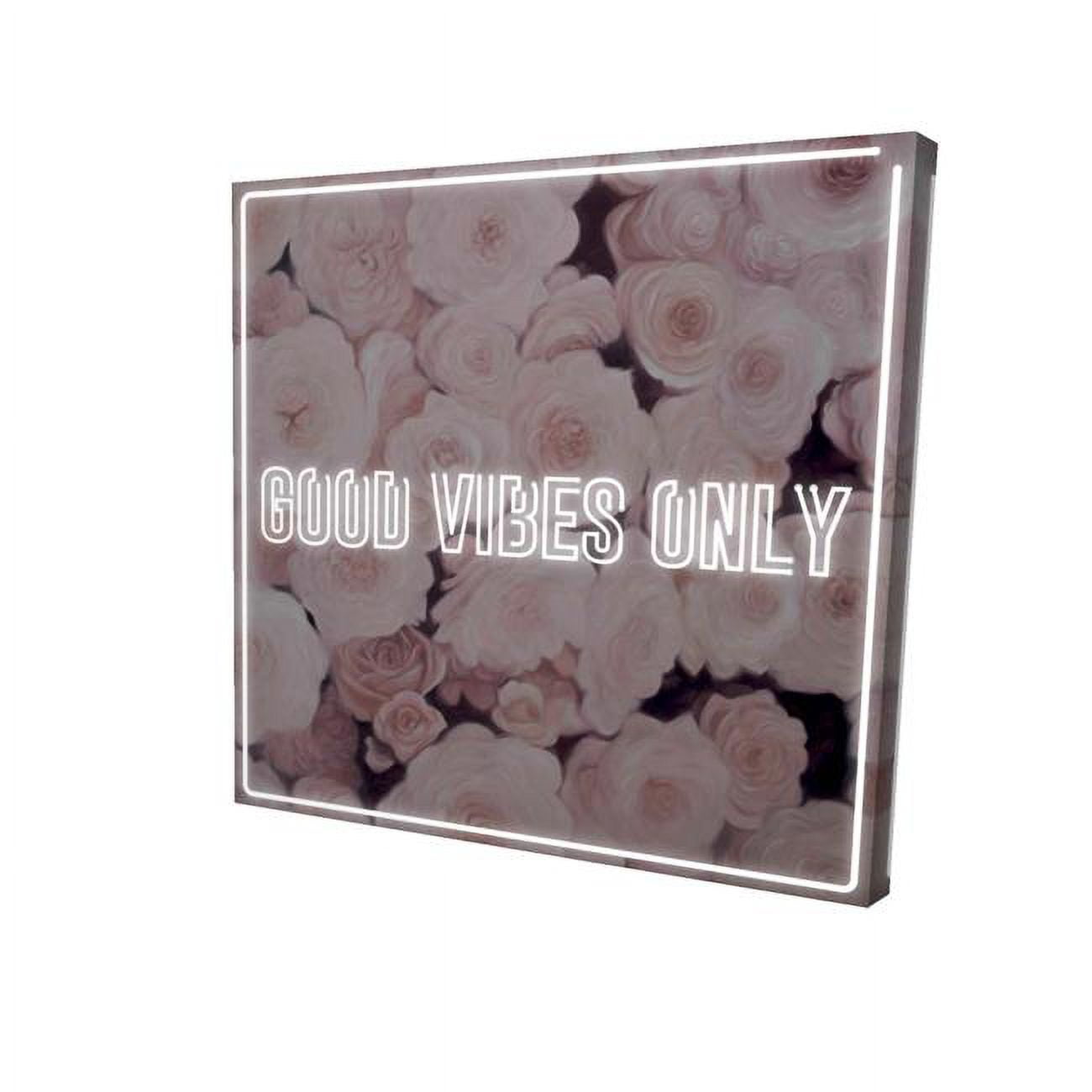 2080-1212-QU26 12 x 12 in. Good Vibes Only-Roses-Print on Canvas