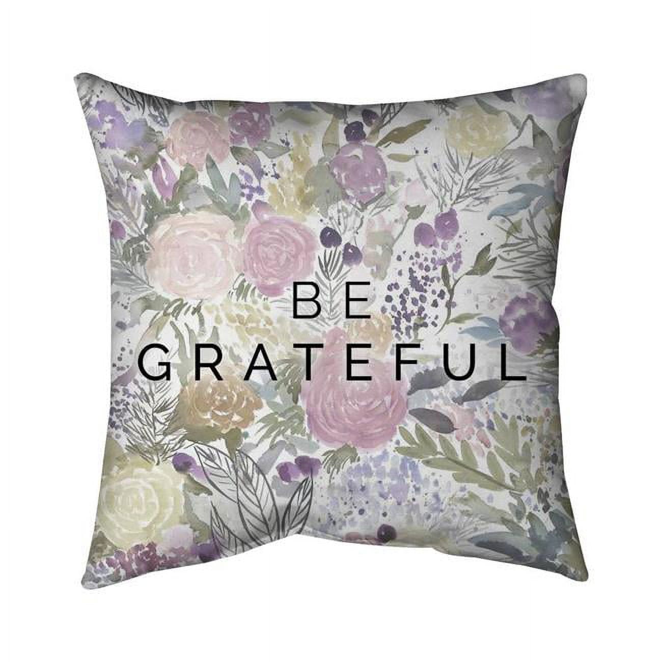 26 x 26 in. Be Grateful-Double Sided Print Indoor Pillow
