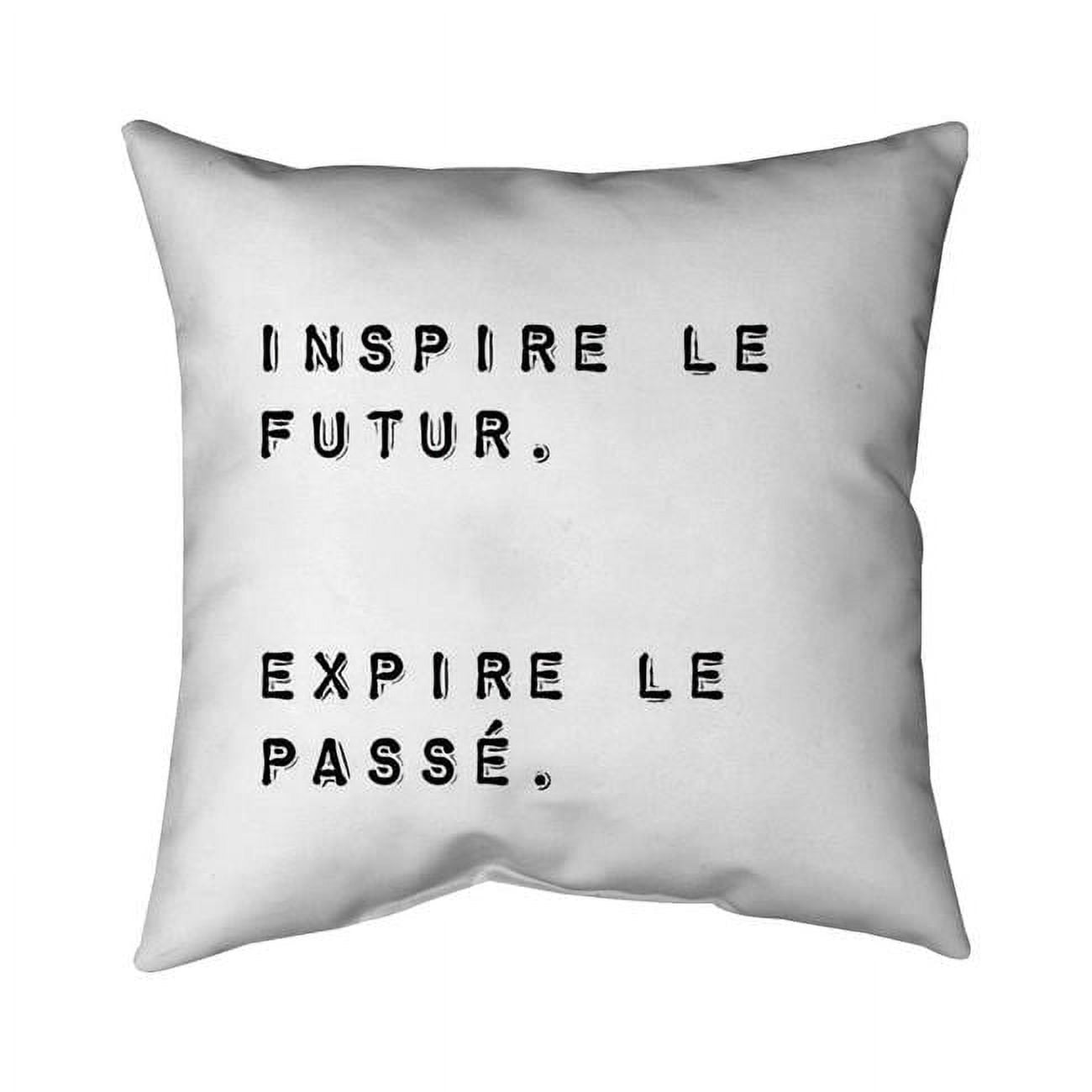 20 x 20 in. Inspire The Future. Expire The Paste.-Double Sided Print Indoor Pillow