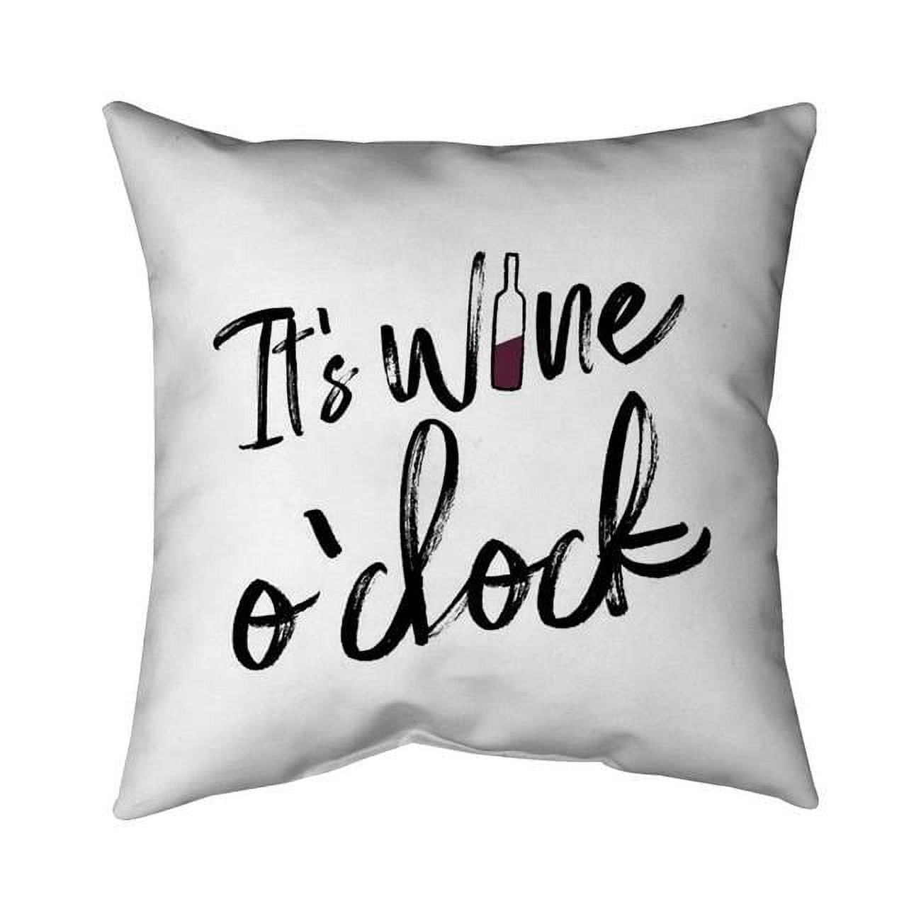 18 x 18 in. Its Wine O Clock II-Double Sided Print Indoor Pillow