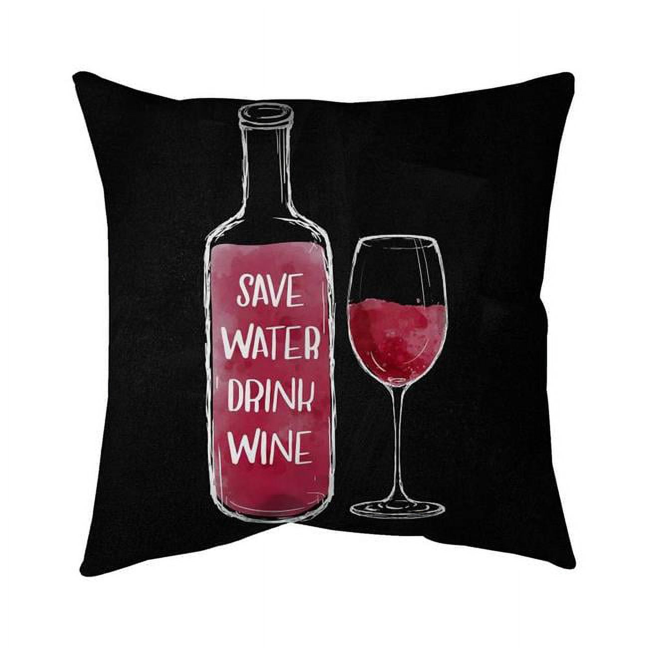 18 x 18 in. Save Water Drink Wine-Double Sided Print Indoor Pillow