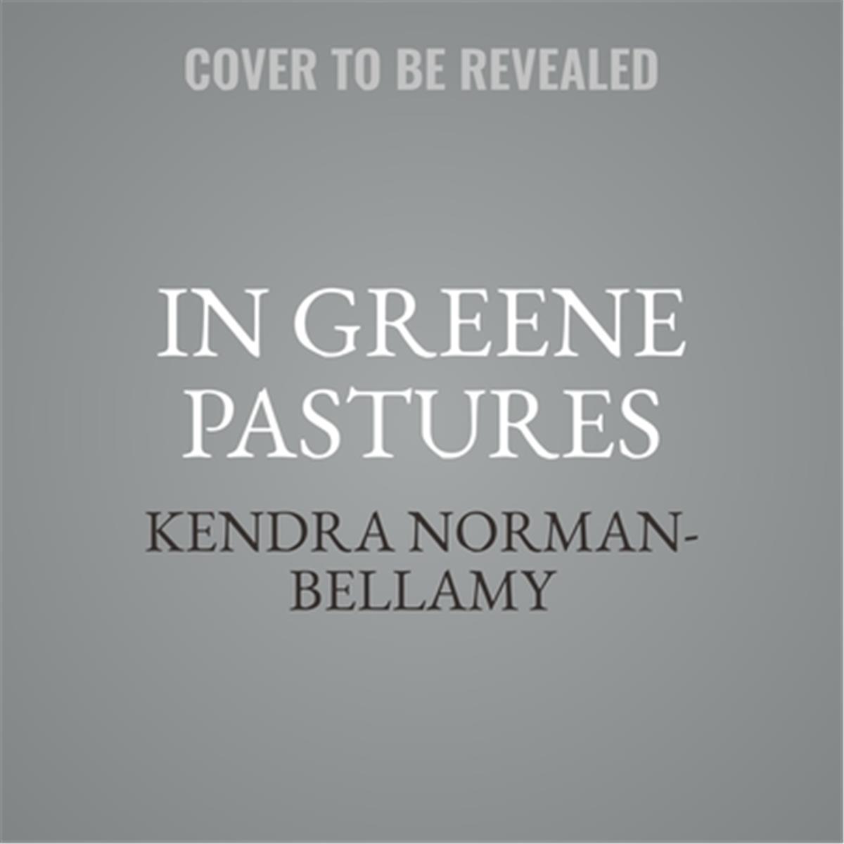 9781538531358 In Greene Pastures by Kendra Norman-Bellamy