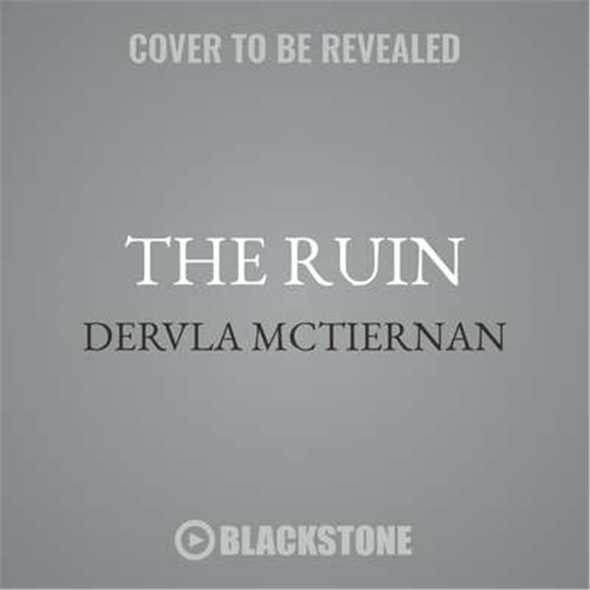 9781538543306 The Ruin by Dervla McTiernan