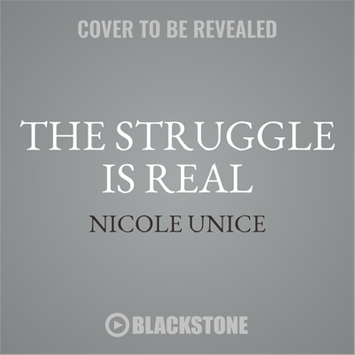 9781538543962 The Struggle is Real by Nicole Unice