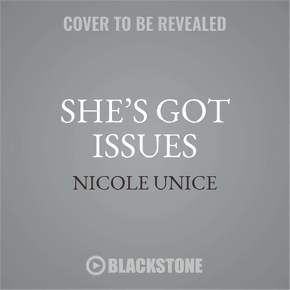 9781538544037 Shes Got Issues by Nicole Unice