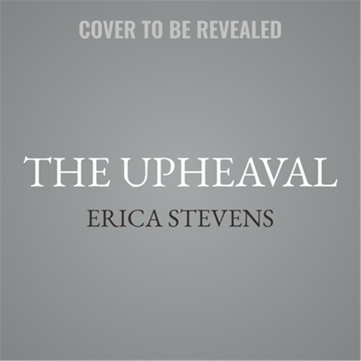9781538548561 The Upheaval by Erica Stevens