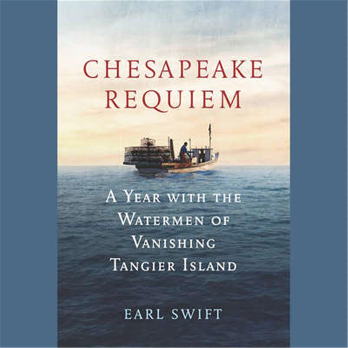 9781538551844 Chesapeake Requiem By Earl Swift