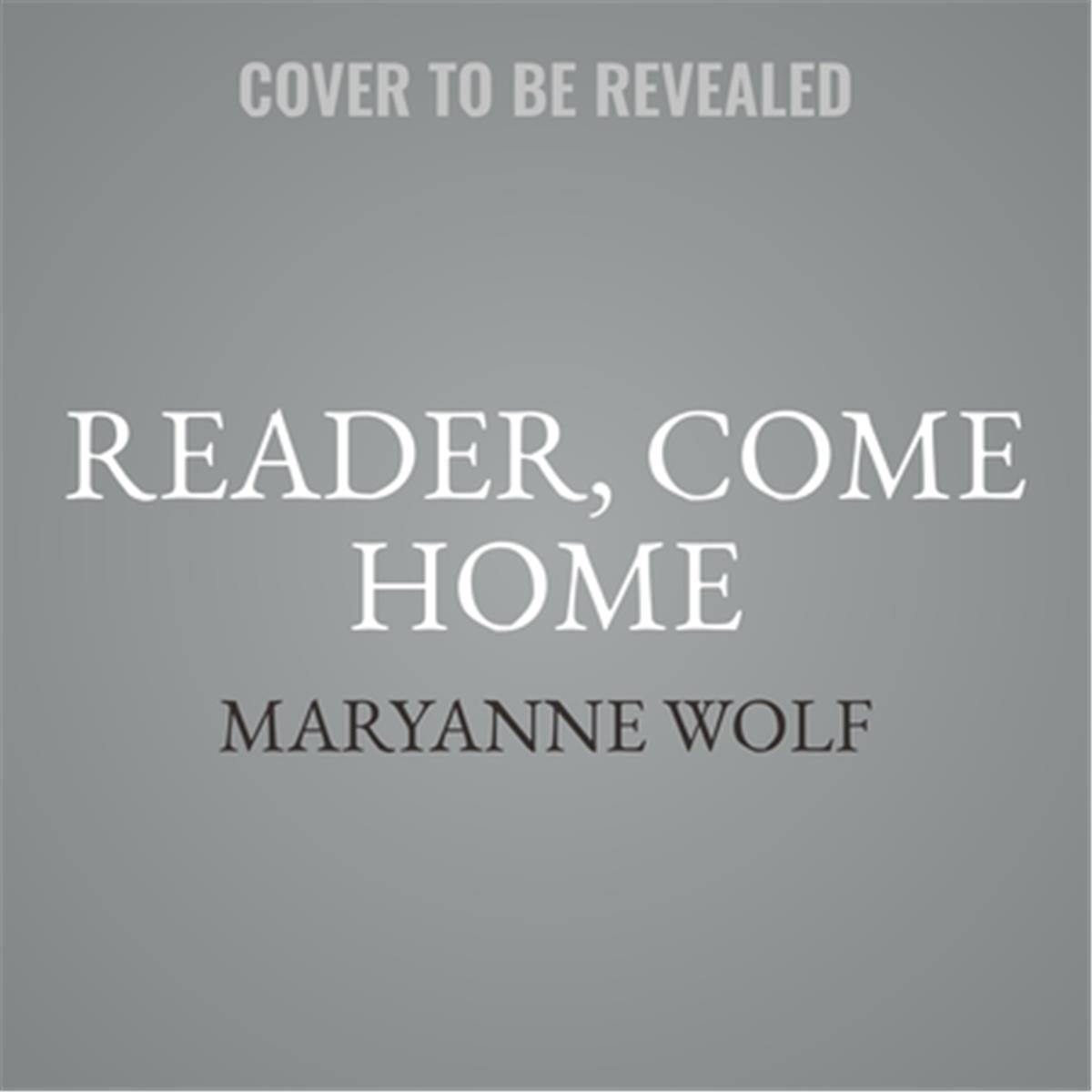 9781538551936 Reader, Come Home By Maryanne Wolf