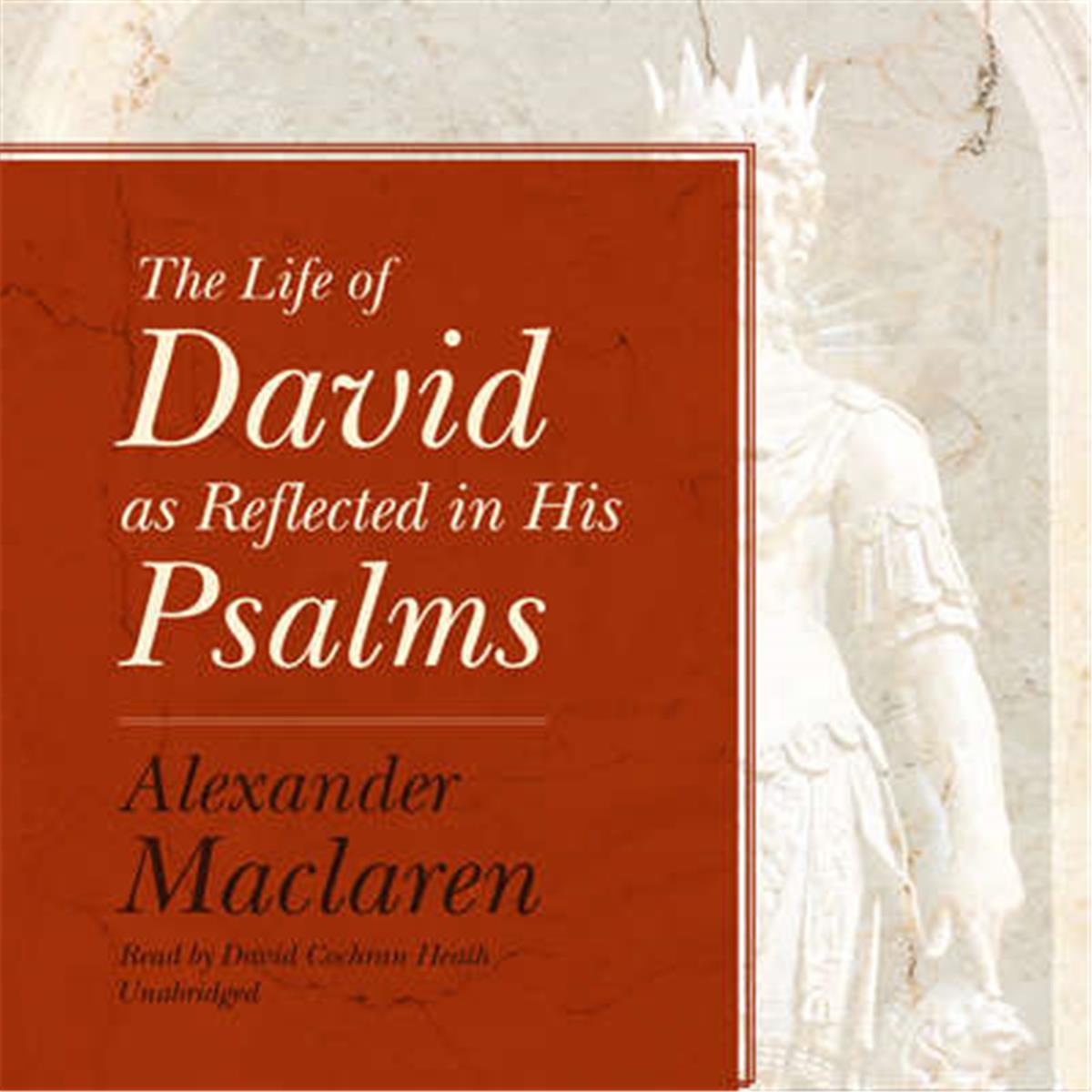 9781538555538 The Life of David as Reflected in His Psalms by Alexander Maclaren -  Blackstone