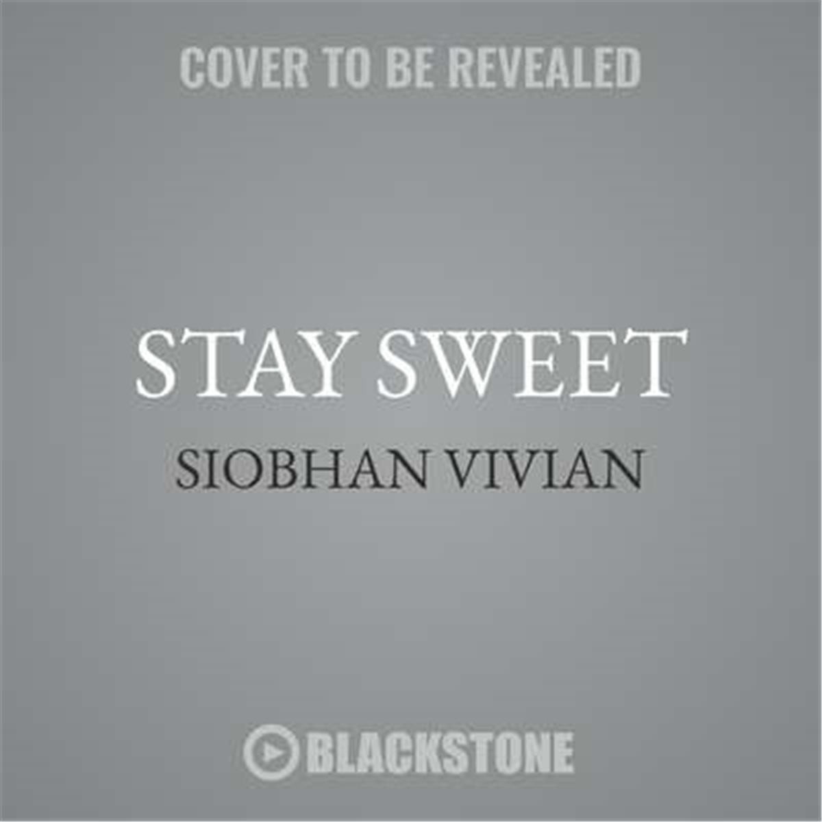 9781538556313 Stay Sweet by Siobhan Vivian