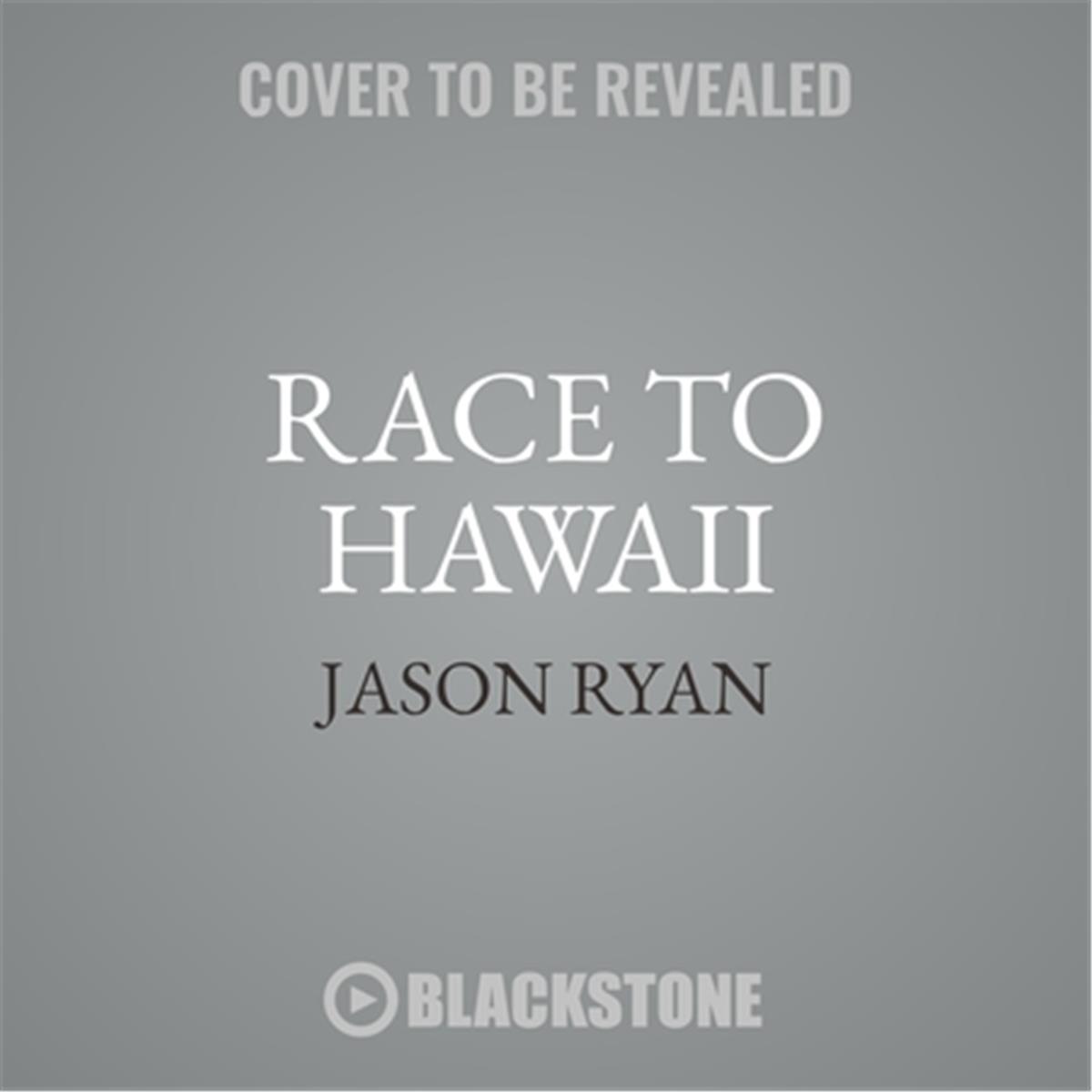 9781538584828 Race to Hawaii by Jason Ryan