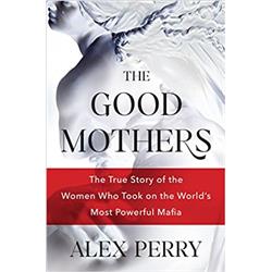 9781982528577 The Good Mothers - The True Story of the Women Who Took on the Worlds Most Powerful Mafia