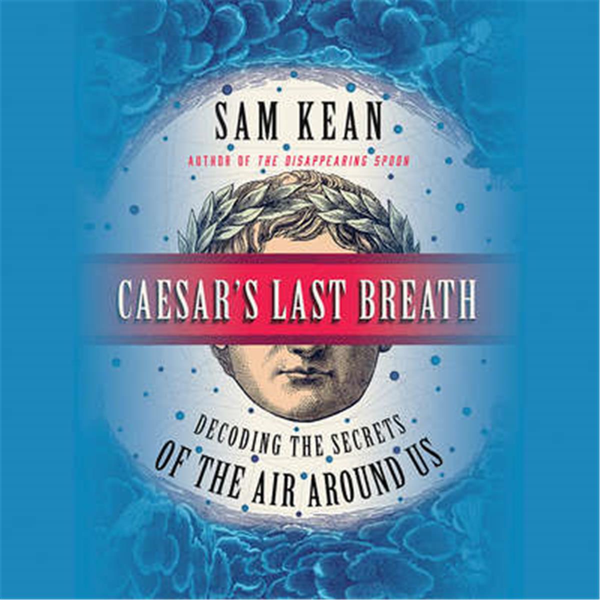 Picture of Blackstone Audio 9781478950523 Caesars Last Breath - Decoding The Secrets Of The Air Around Us Audio Book