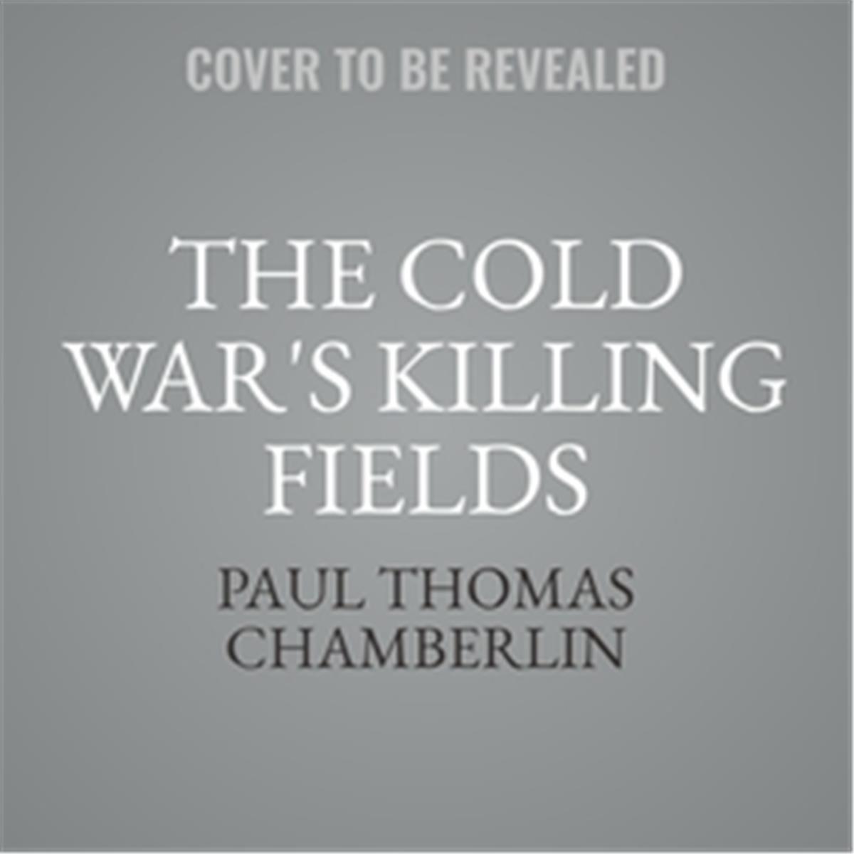 The Cold Wars Killing Fields Audio Book