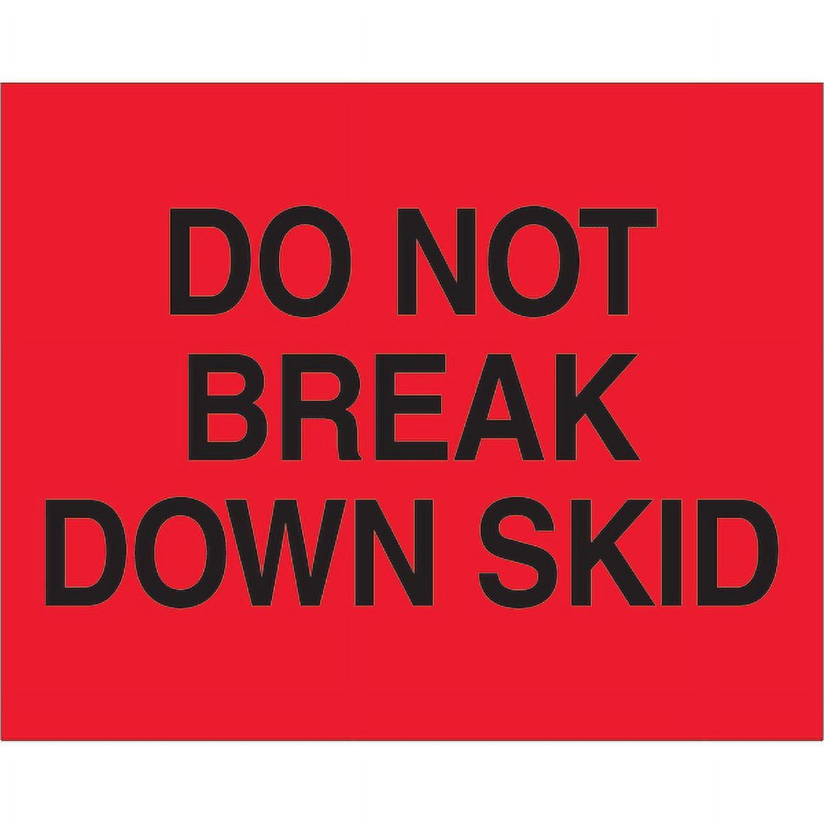 Tape Logic DL1101 8 x 10 in. - Do Not Break Down Skid Fluorescent Red Labels - Roll of 250