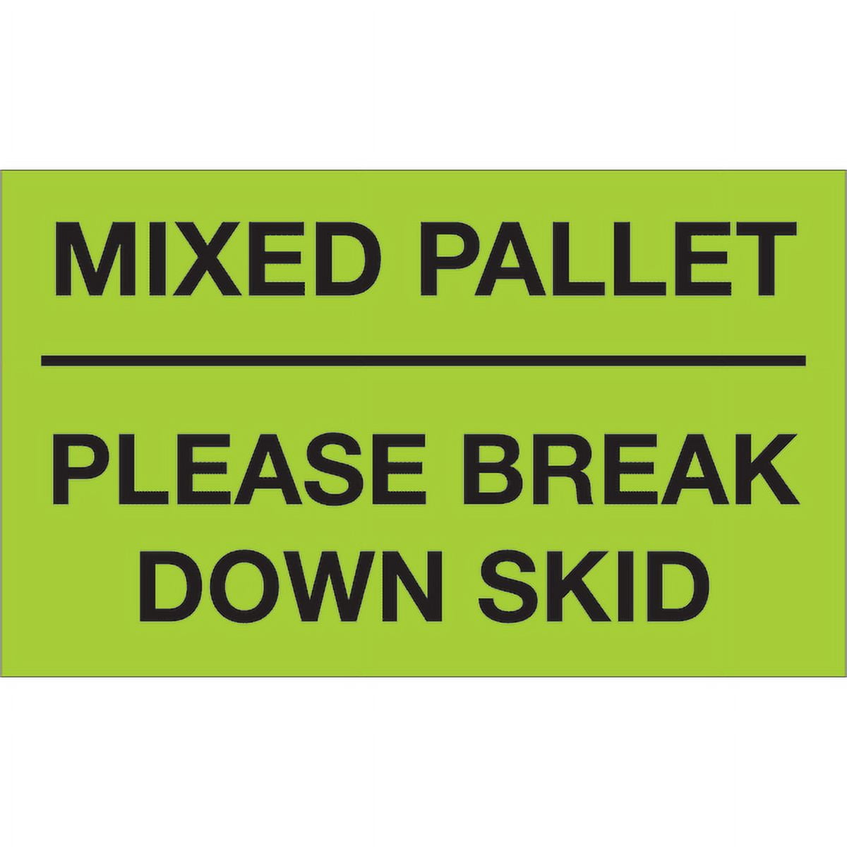 3 x 5 in. - Mixed Pallet - Please Break Down Skid Fluorescent Green Labels - Roll of 500