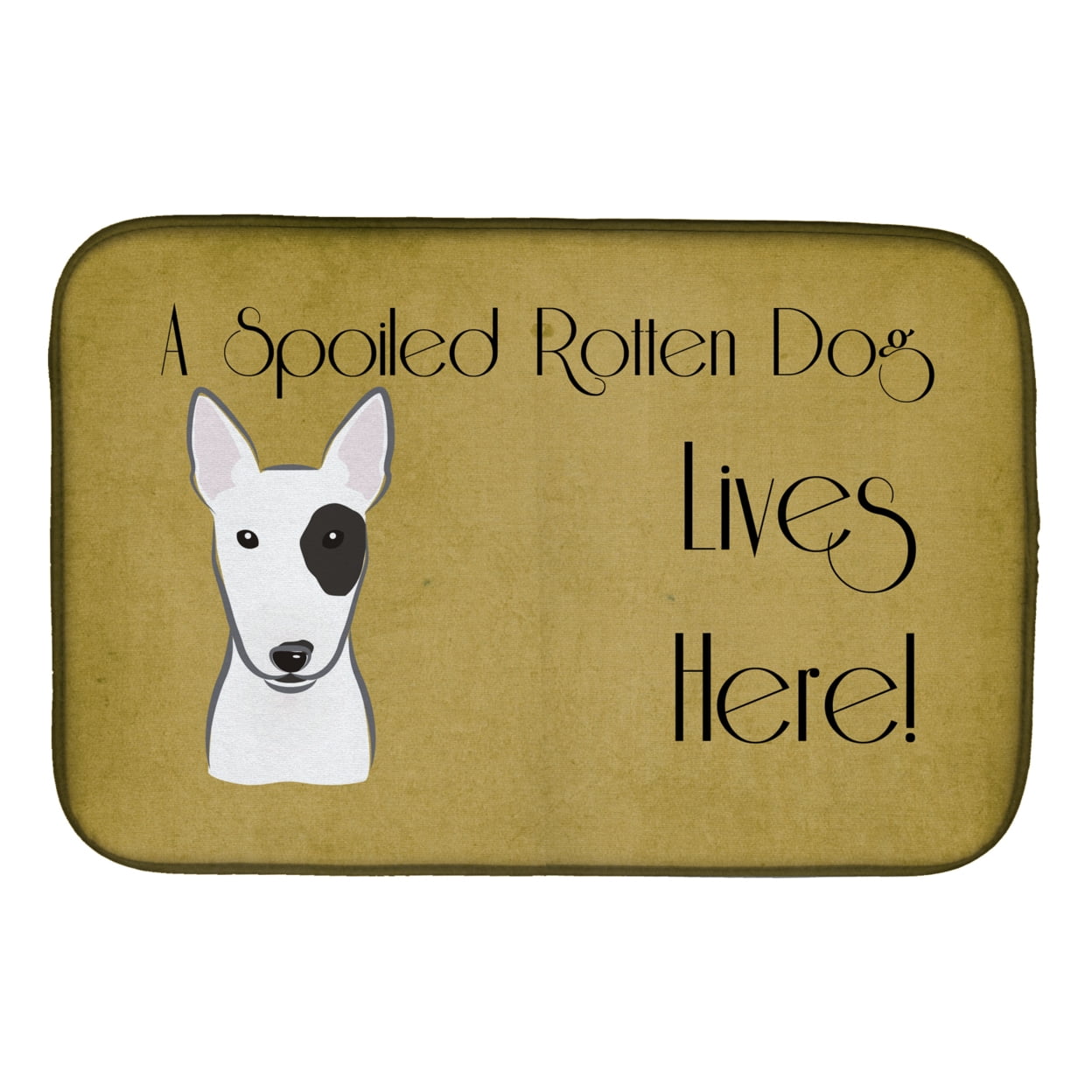 Bull Terrier Spoiled Dog Lives Here Dish Drying Mat