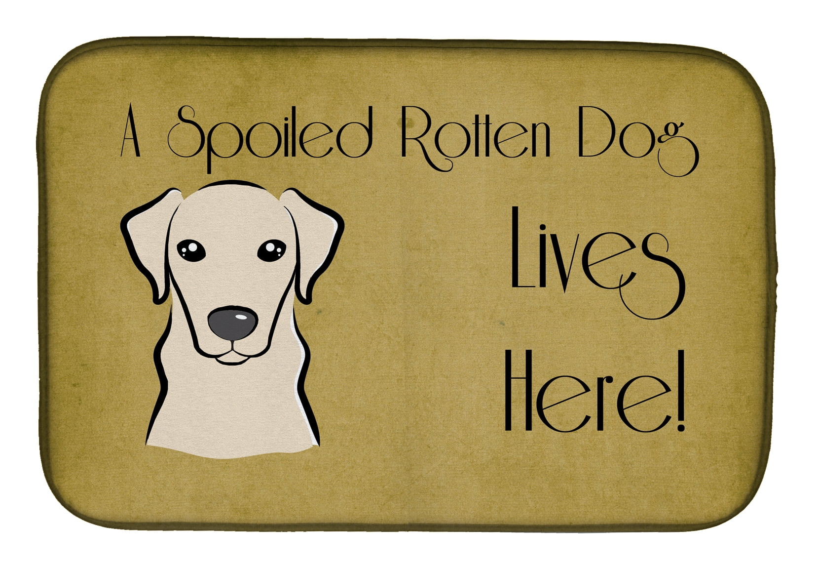 Yellow Labrador Spoiled Dog Lives Here Dish Drying Mat