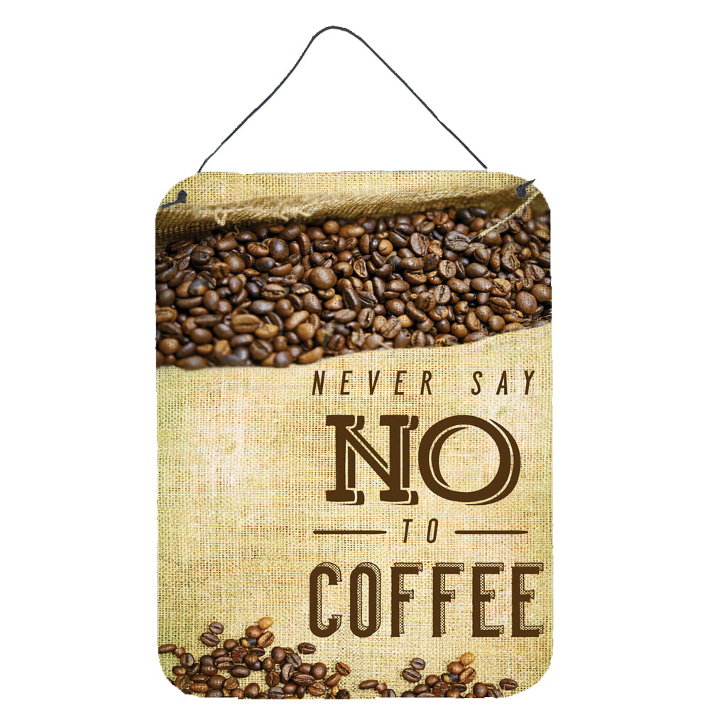 Never say No to Coffee Sign Wall or Door Hanging Prints