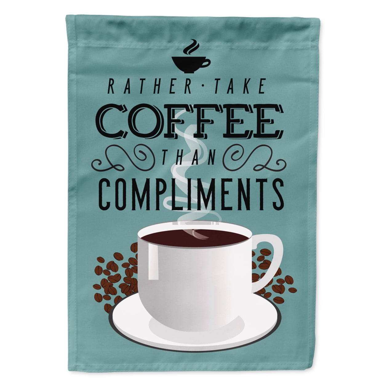 Rather have Coffee Sign Garden Size Flag