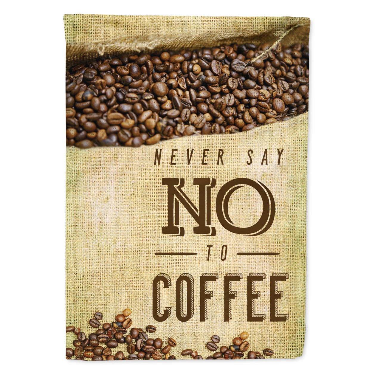 Never say No to Coffee Sign Garden Size Flag
