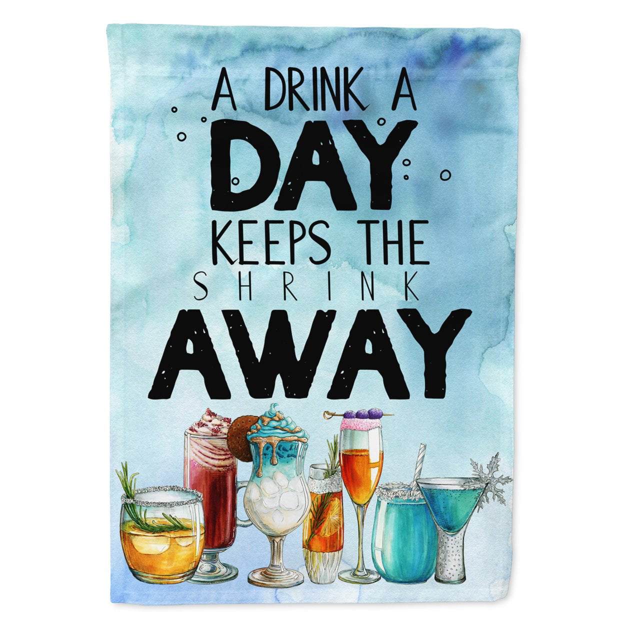 A Drink a Day Sign Garden Size Flag