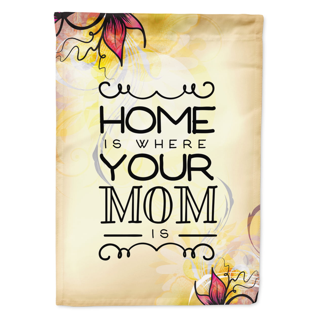 Home is Where Mom is Garden Size Flag