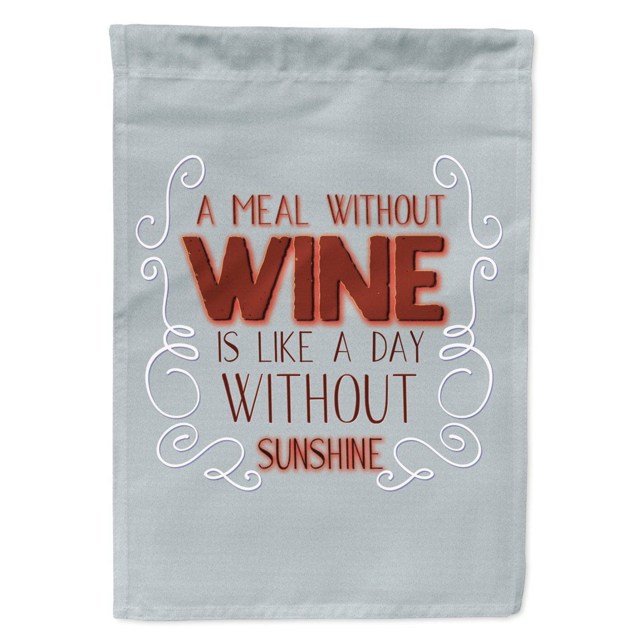 A Meal Without Wine Garden Size Flag