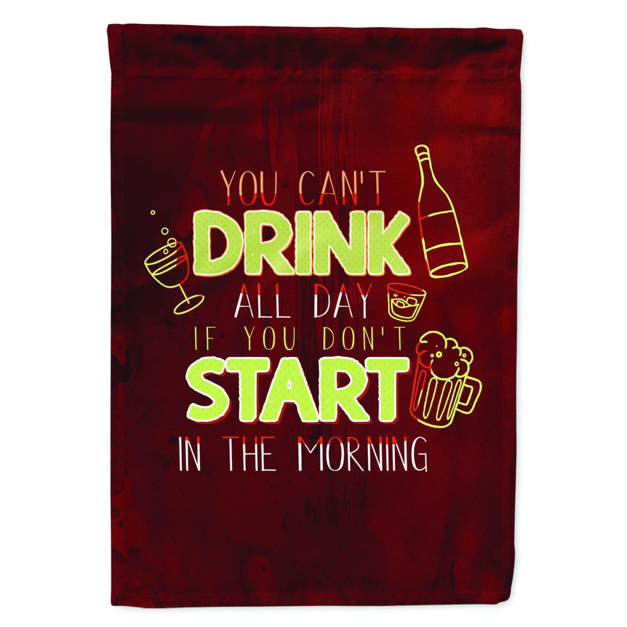 Start Drinking in the Morning Garden Size Flag