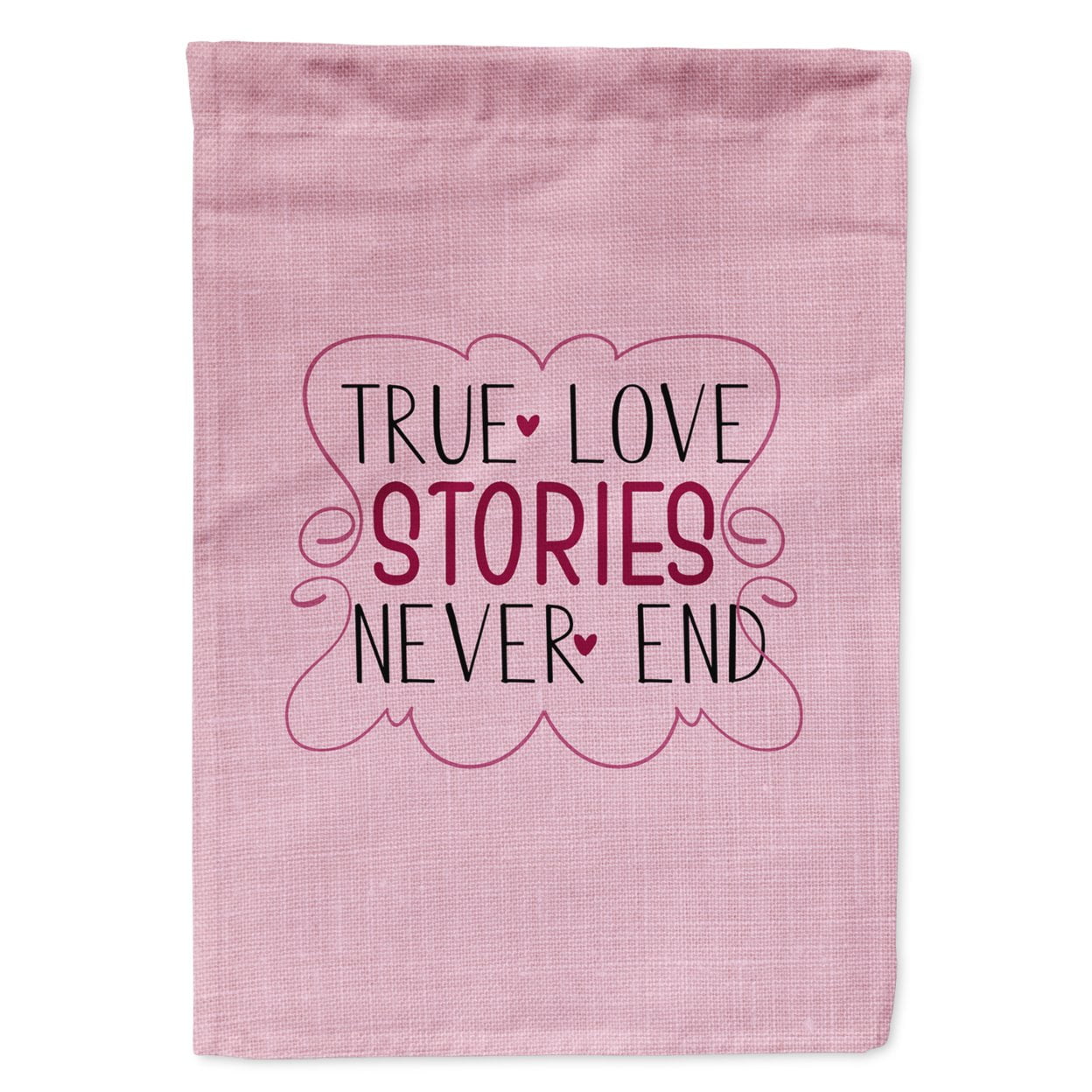 True Love Stories Never End Garden Size Flag