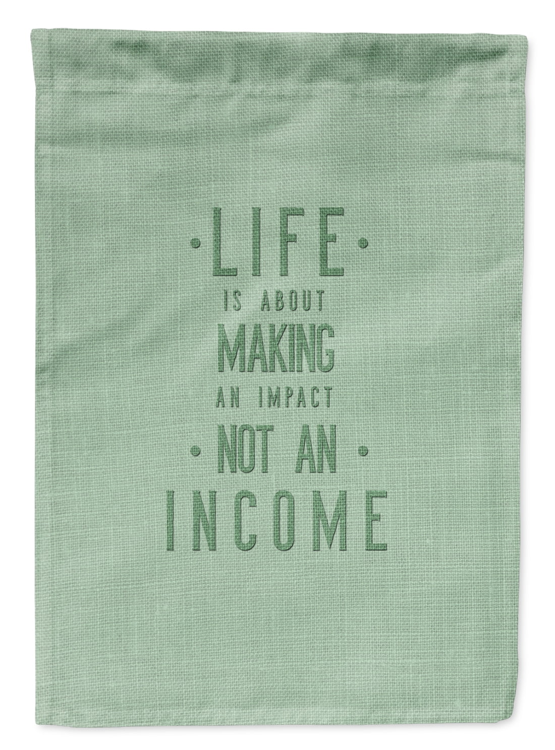 Life is Making an Impact Garden Size Flag