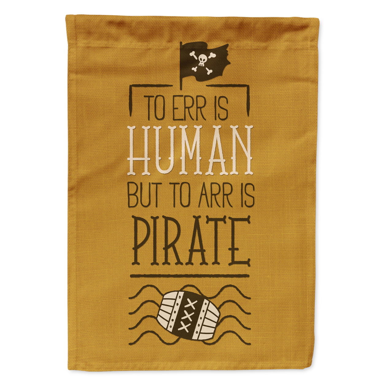 To Err is Human to Arr is Pirate Garden Size Flag