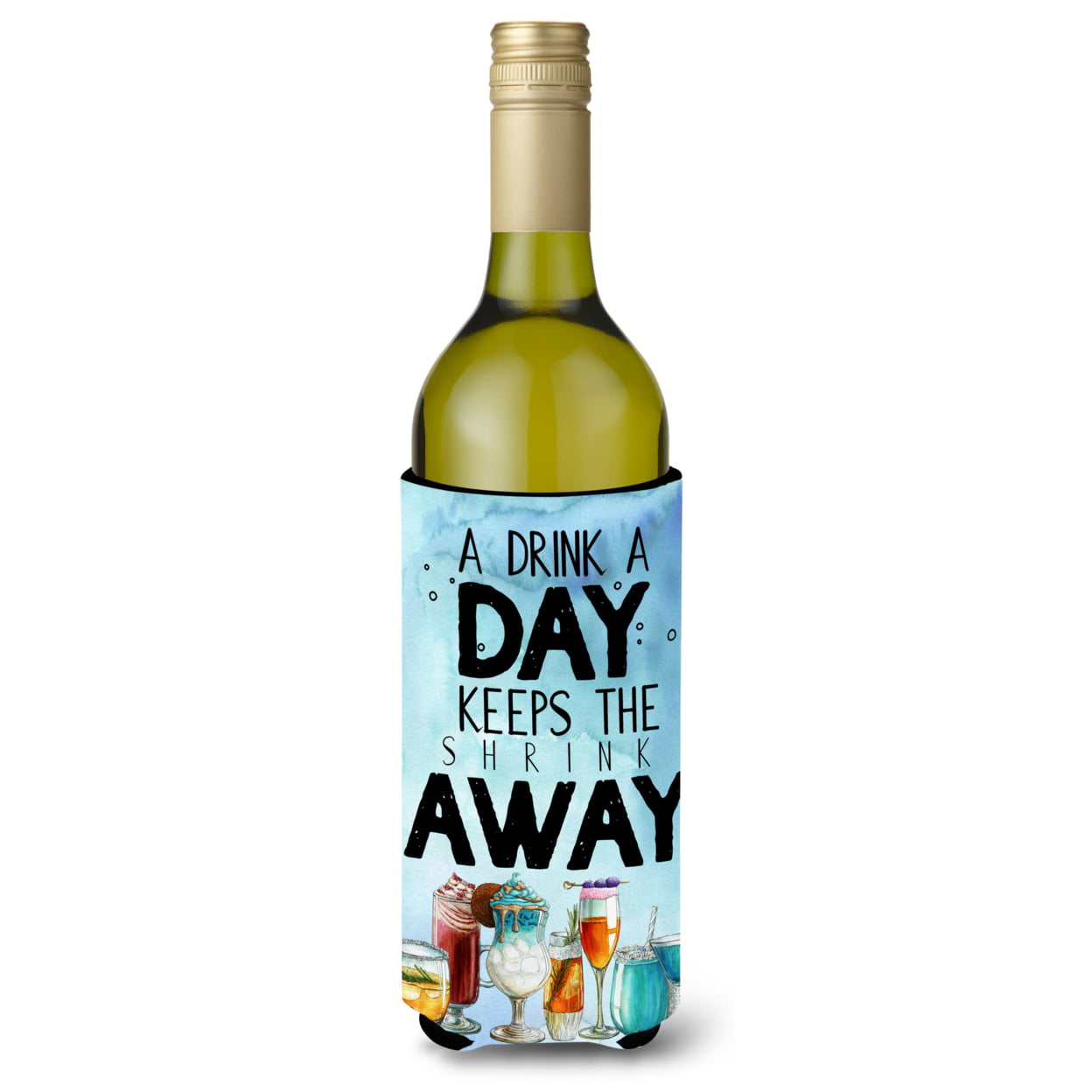 A Drink a Day Sign Wine Bottle Beverge Insulator Hugger