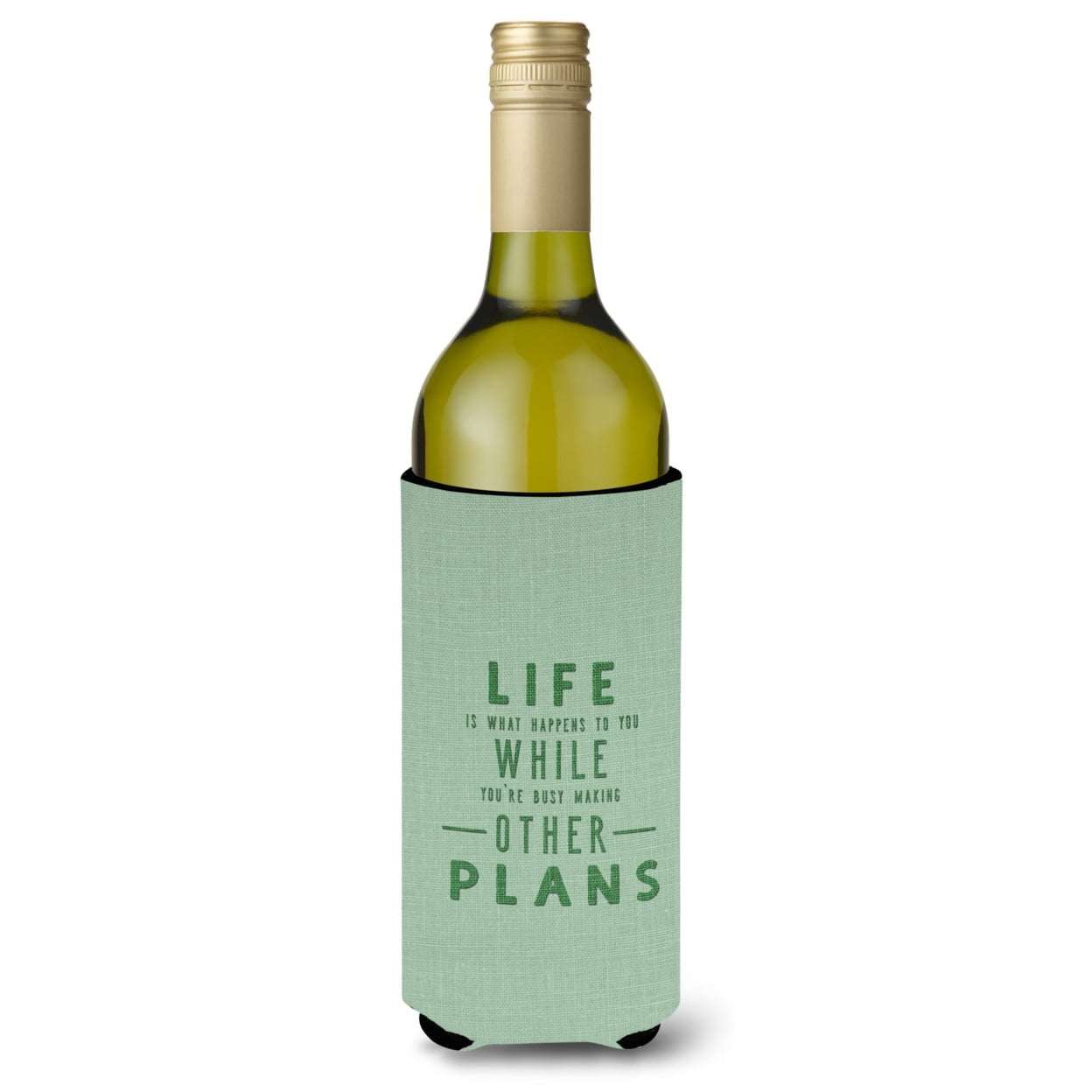 Life is What Happens Wine Bottle Beverge Insulator Hugger