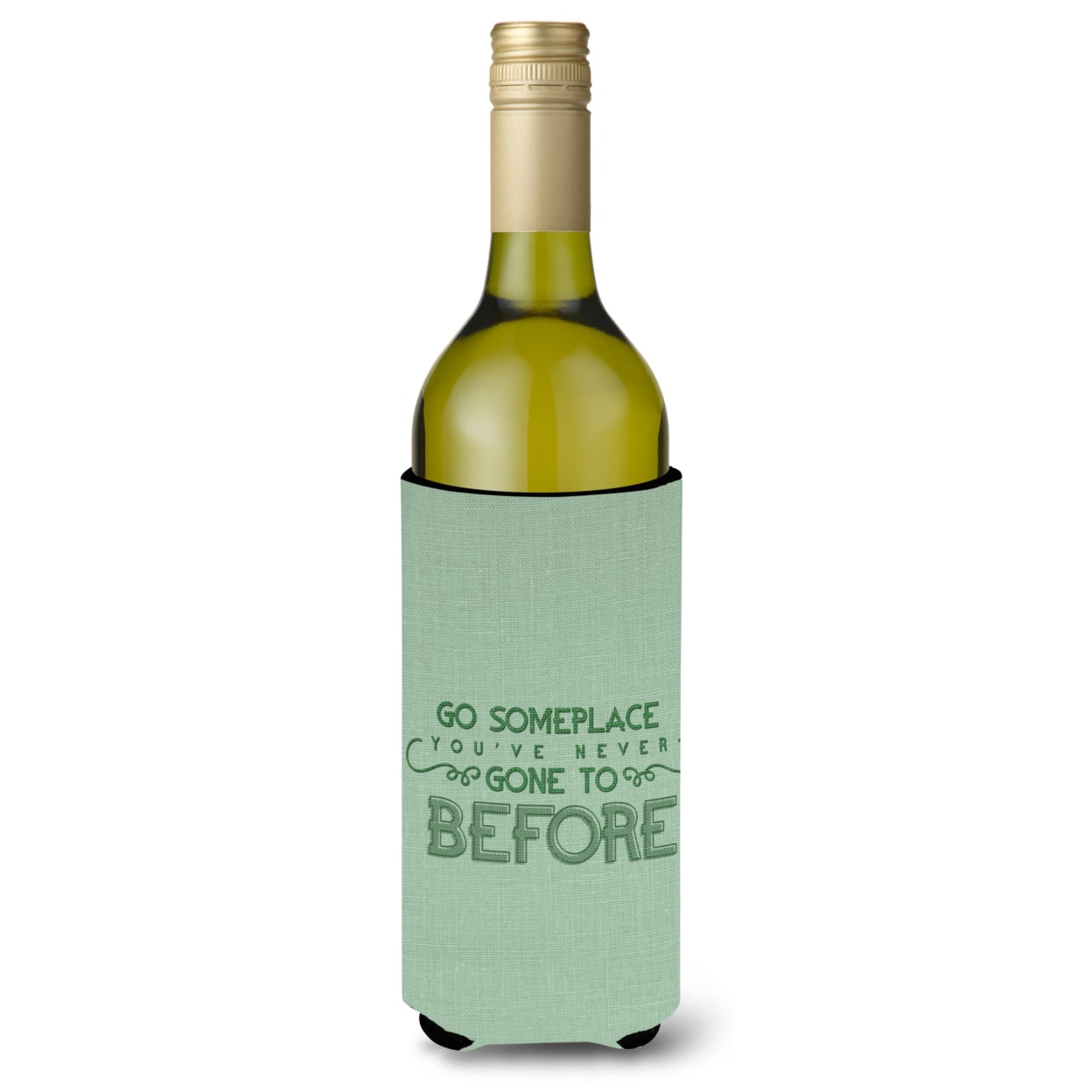 Go Someplace Youve Never Wine Bottle Beverge Insulator Hugger