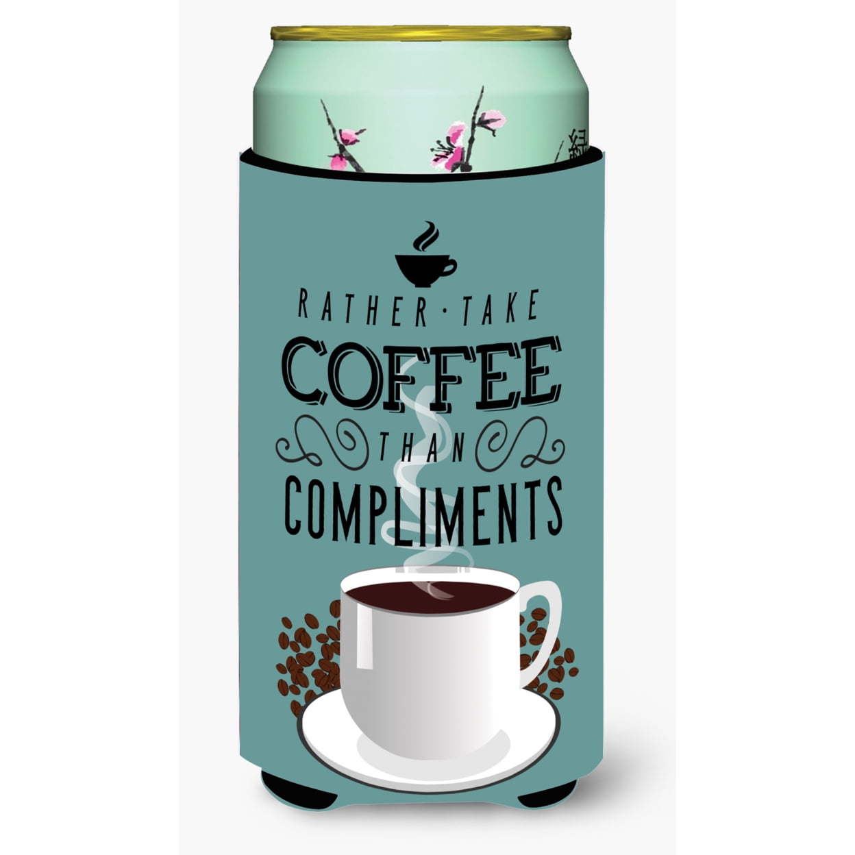 Rather have Coffee Sign Tall Boy Beverage Insulator Hugger