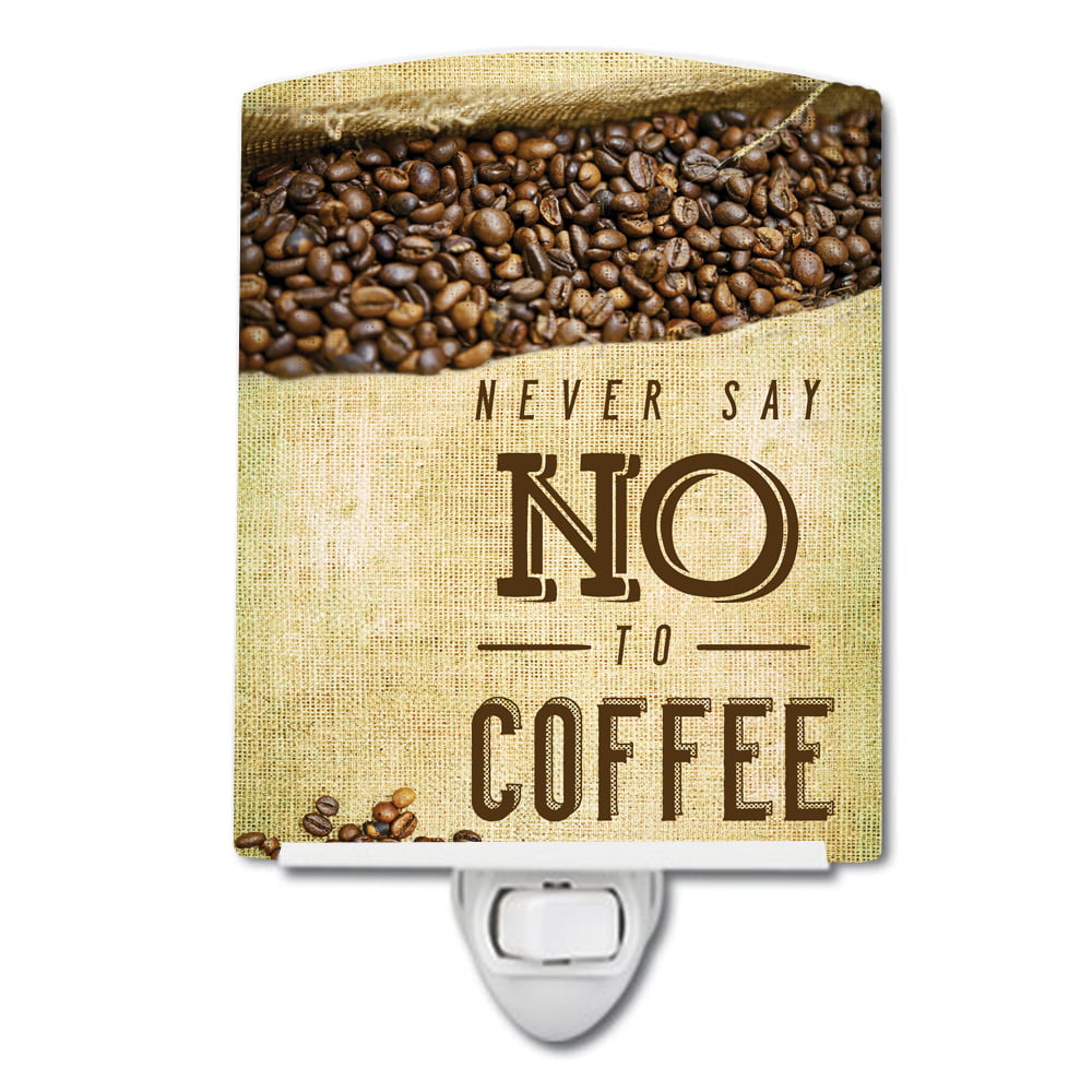 Never say No to Coffee Sign Ceramic Night Light