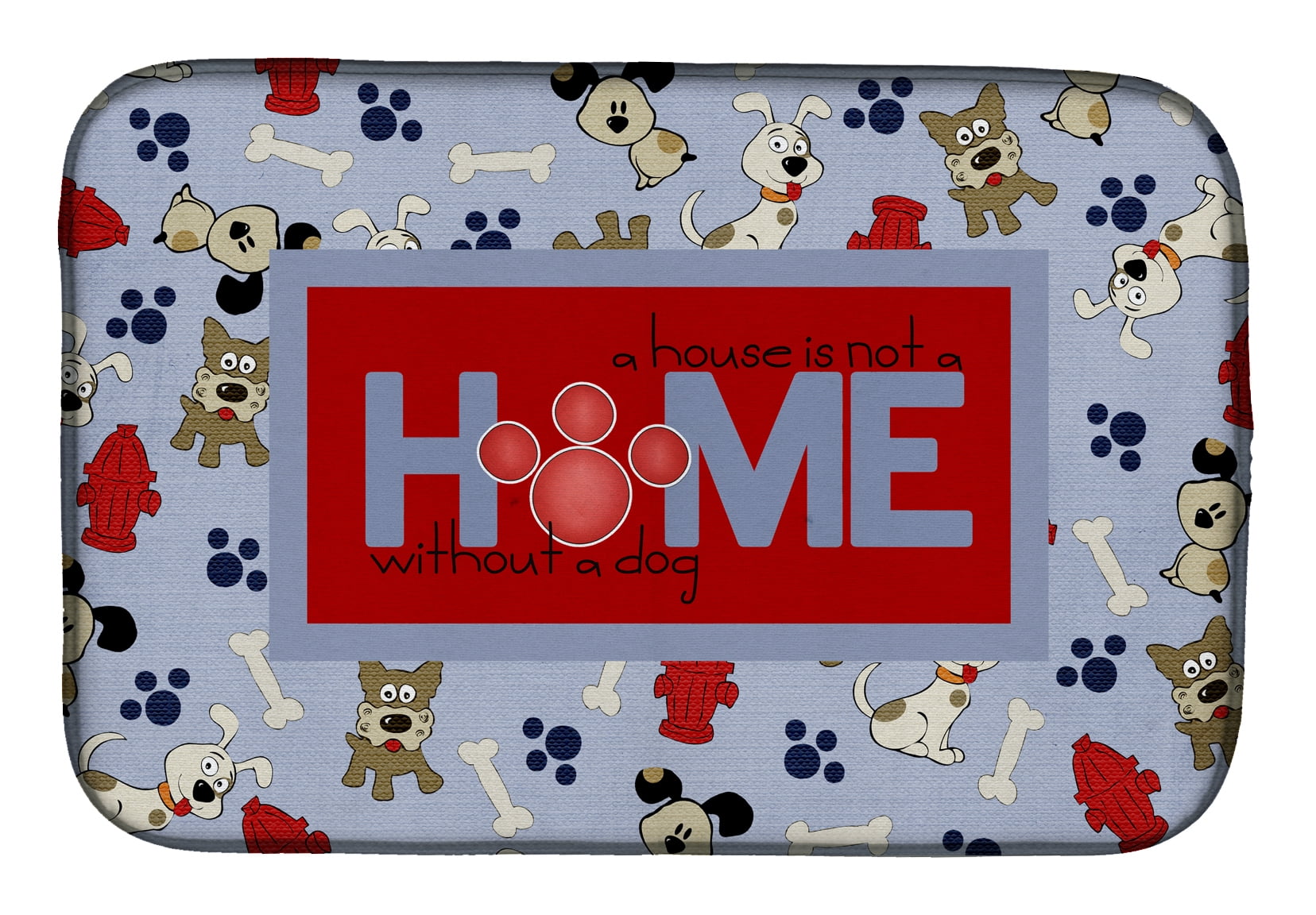 Picture of Carolines Treasures SB3052DDM A House is Not a Home Without a Dog Dish Drying Mat