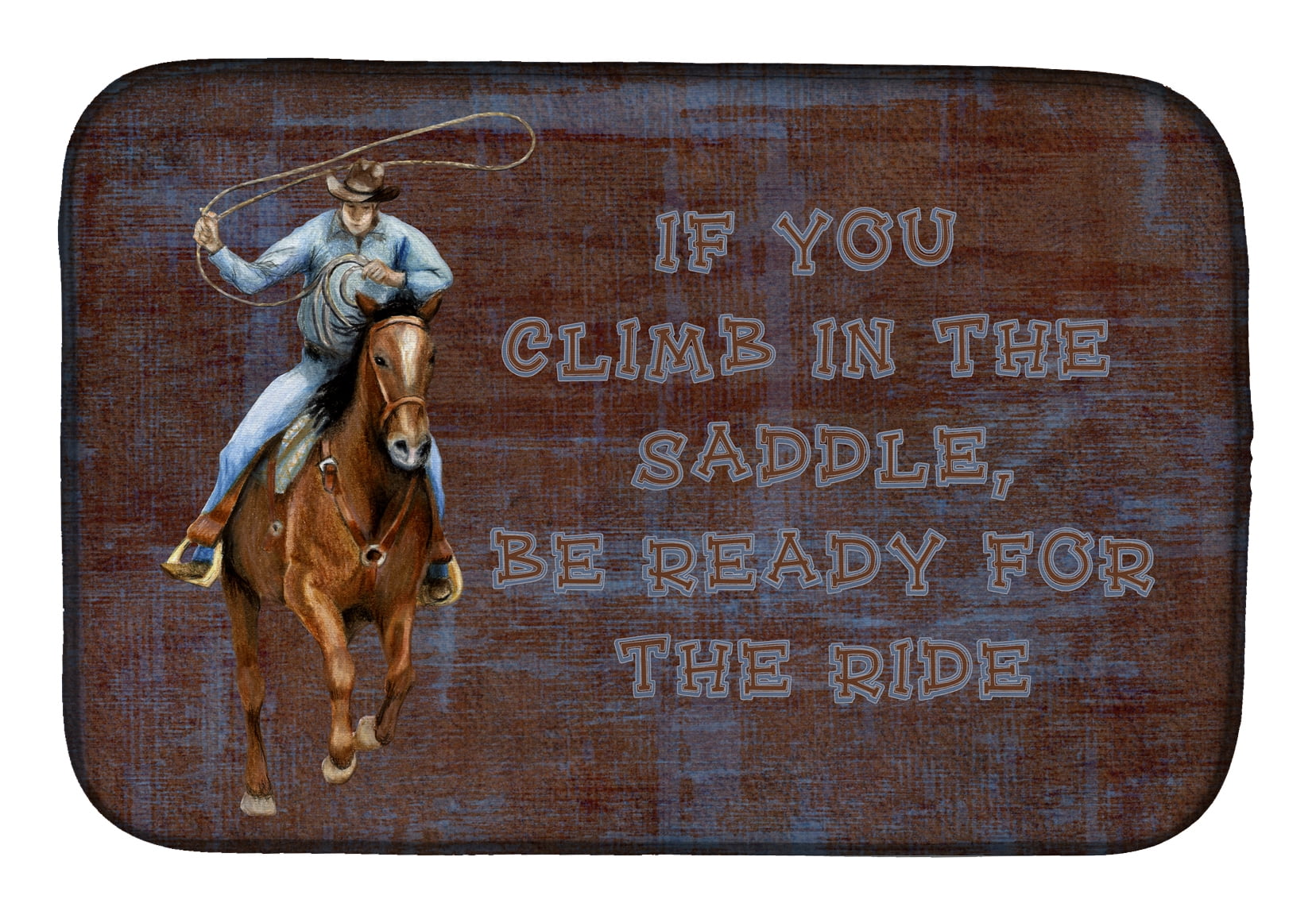Picture of Carolines Treasures SB3061DDM Roper Horse If You Climb in the Saddle, be Ready For the Ride Dish Drying Mat
